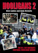 Hooligans - Nick Lowles, Andy Nicholls