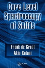 Core Level Spectroscopy of Solids - Frank de Groot