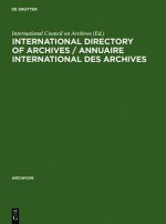 International Directory of Archives / Annuaire International Des Archives - Michel Duchein