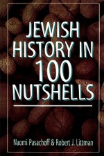 Jewish History in 100 Nutshells - Naomi E. Pasachoff