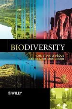 Biodiversity - Christian Leveque, Jean-Claude Mounolou