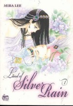 Land of Silver Rain: Volume 1 - Mira Lee