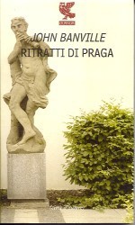 Ritratti di Praga - John Banville, Marcella Dallatorre