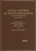 Legal Control of Water Resources: Cases and Materials (American Casebook Series) - Joseph L. Sax, Robert H. Abrams, Barton H. Thompson Jr., John D. Leshy