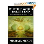 Why the World Doesn't End, Tales of Renewal in Times of Loss - Michael Meade