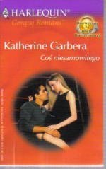 Coś niesamowitego - Katherine Garbera