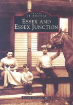 Essex and Essex Junction - Richard Allen, Lucille Allen