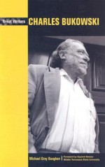 Charles Bukowski - Michael Gray Baughan, Gay Brewer, Gaylord Brewer