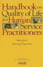 Handbook on Quality of Life for Human Service Practitioners - Robert L. Schalock