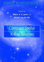 Compact Stellar X-Ray Sources - Walter Lewin