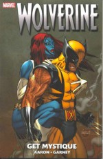 Wolverine: Get Mystique - Jason Aaron, Ron Garney