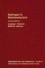 Semiconductors and Semimetals, Volume 34: Hydrogen in Semiconductors: Hydrogen in Silicon - Jacques I. Pankove, Noble M. Johnson