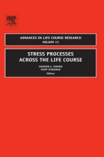 Stress Processes Across the Life Course - David Turner, Heather A. Turner, Scott Schieman