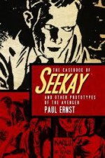 The Casebook Of Seekay And Other Prototypes Of The Avenger - Paul Ernst, Will Murray, Matthew Moring