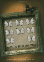 When the Black Girl Sings - Bil Wright