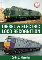 Diesel & Electric Locomotive Recognition Guide - Colin J. Marsden