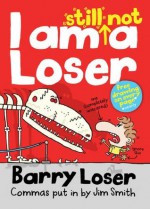 I am Still Not a Loser: 2 (Barry Loser) - Barry Loser, Jim Smith, Editor