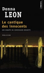 Le Cantique des innocents - Donna Leon, William Olivier Desmond