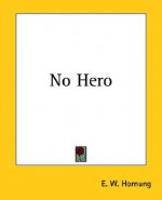 No Hero - E.W. Hornung