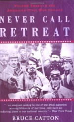 Never Call Retreat - Bruce Catton, E.B. Long