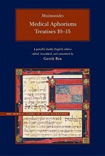 Medical Aphorisms: Treatises 10-15 - Maimonides, Gerrit Bos