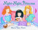 Night-Night, Princess - Mara Van Fleet