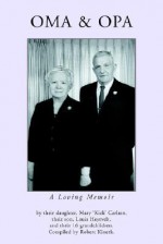 Oma & Opa: A Loving Memoir - Mary Kick Carlson, Robert Kinerk, Mary Kick Carlson