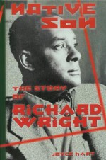 Native Son: The Story of Richard Wright - Joyce Hart