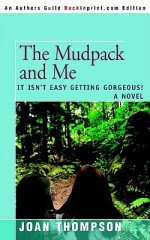 The Mudpack and Me: It Isn't Easy Getting Gorgeous! - Joan Thompson