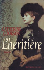 L'héritière - Catherine Cookson, Danièle Berdou