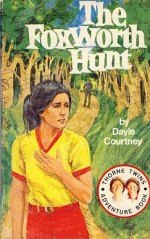 The Foxworth Hunt/2894 (Courtney, Dayle. Thorne Twins Adventure Books, 9.) - Dayle Courtney