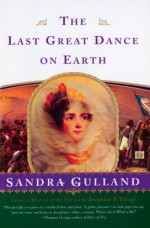 The Last Great Dance on Earth - Sandra Gulland