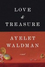 Love and Treasure - Ayelet Waldman