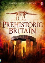 Prehistoric Britain - Alex Frith, Rachel Firth, Struan Reid, Abigail Wheatley