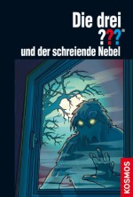 Die drei ???, und der schreiende Nebel (drei Fragezeichen) (German Edition) - Hendrik Buchna, Silvia Christoph