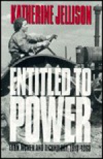 Entitled to Power: Farm Women and Technology, 1913-1963 - Katherine Jellison