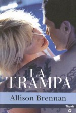 La Trampa (Depredador, #3) - Allison Brennan, Martín Rodríguez-Courel Ginzo