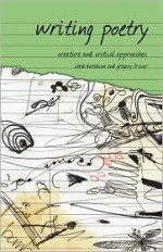 Writing Poetry: Creative and Critical Approaches - Chad Davidson, Greg Fraser