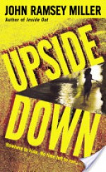 Upside Down - John Ramsey Miller