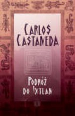 Podróż do Ixtlan - Carlos Castaneda