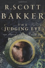 The Judging Eye - R. Scott Bakker