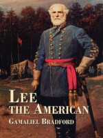 Lee the American (Civil War) - Gamaliel Bradford