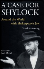 A Case for Shylock: Around the World with Shakespeare's Jew - Gareth Armstrong, Judi Dench