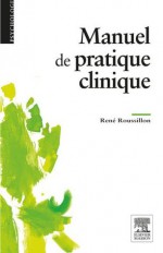 Manuel de pratique clinique (French Edition) - René Roussillon, Christine Jaillardon