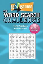 Go! Games The Word Search Challenge: 188 Entertain Your Brain Puzzles - Terry Stickels, CHRISTY DAVIS