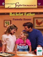 Bachelor Father (Harlequin Super Romance) - Pamela Bauer