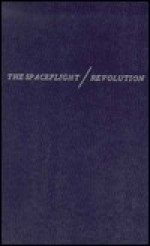 The Space Flight Revolution: A Sociological Study - William Sims Bainbridge