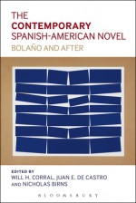 The Contemporary Spanish-American Novel: Bolano and After - Will H. Corral, Juan E. De Castro, Nicholas Birns