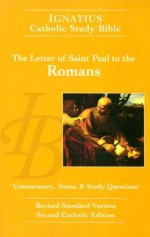 Ignatius Catholic Study Bible: The Letter of St. Paul to the Romans - Scott Hahn, Curtis Mitch