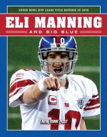 Eli Manning and Big Blue: Super Bowl MVP Leads Title Defense in 2008 - New York Post